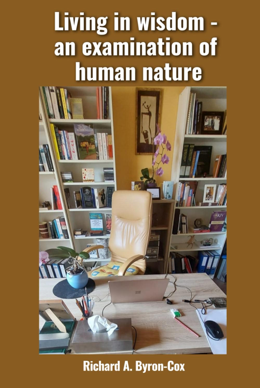 Living in wisdom - an examination of human nature Religion & Esotericism
