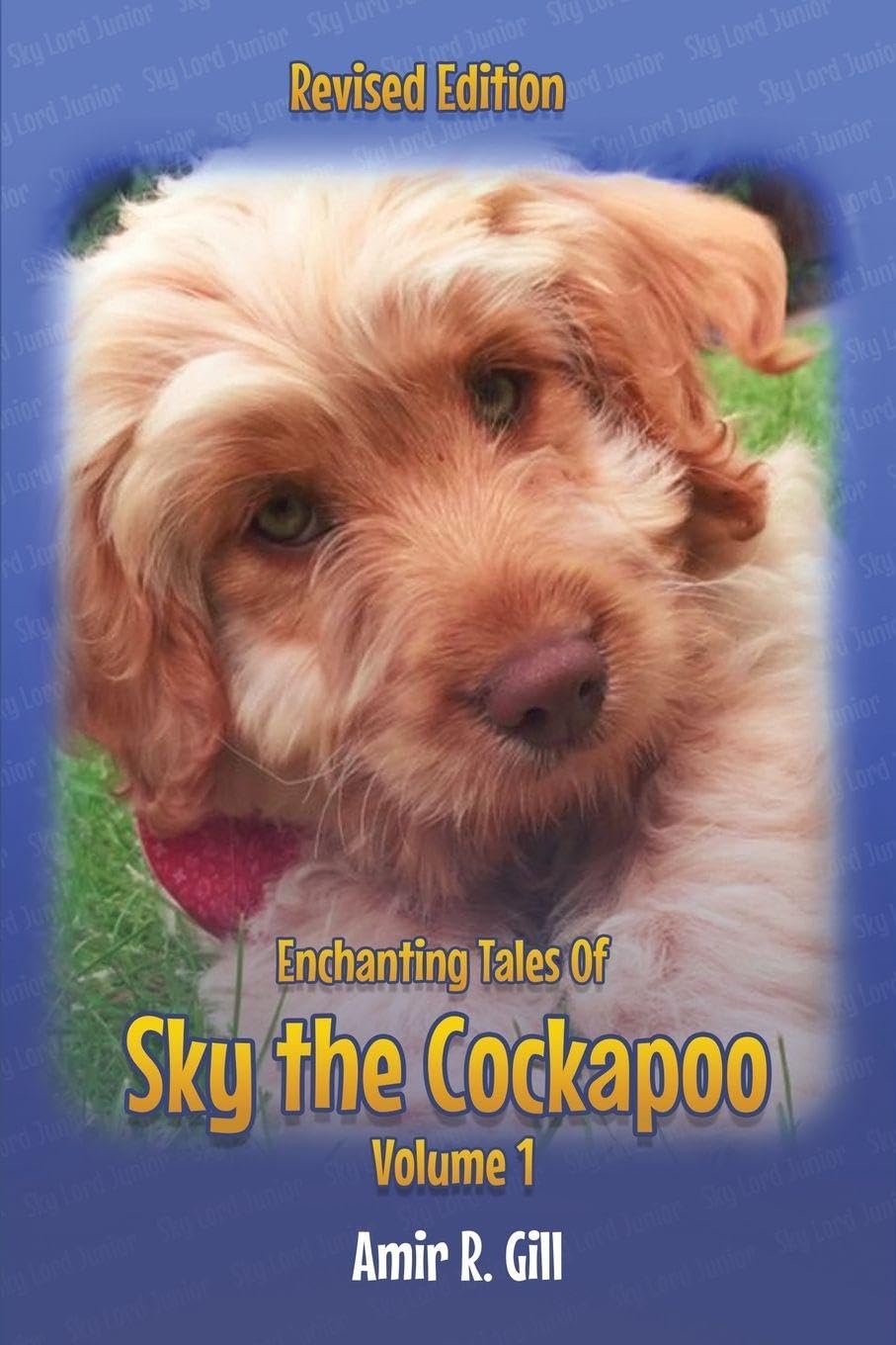 Enchanting Tales Of Sky the Cockapoo Volume 1 Novels & Short Stories