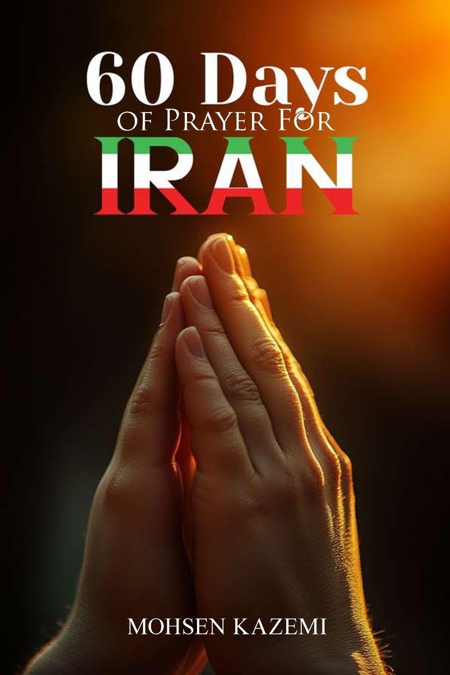 Sixty 60 Days of Prayer for Iran Religion & Esotericism