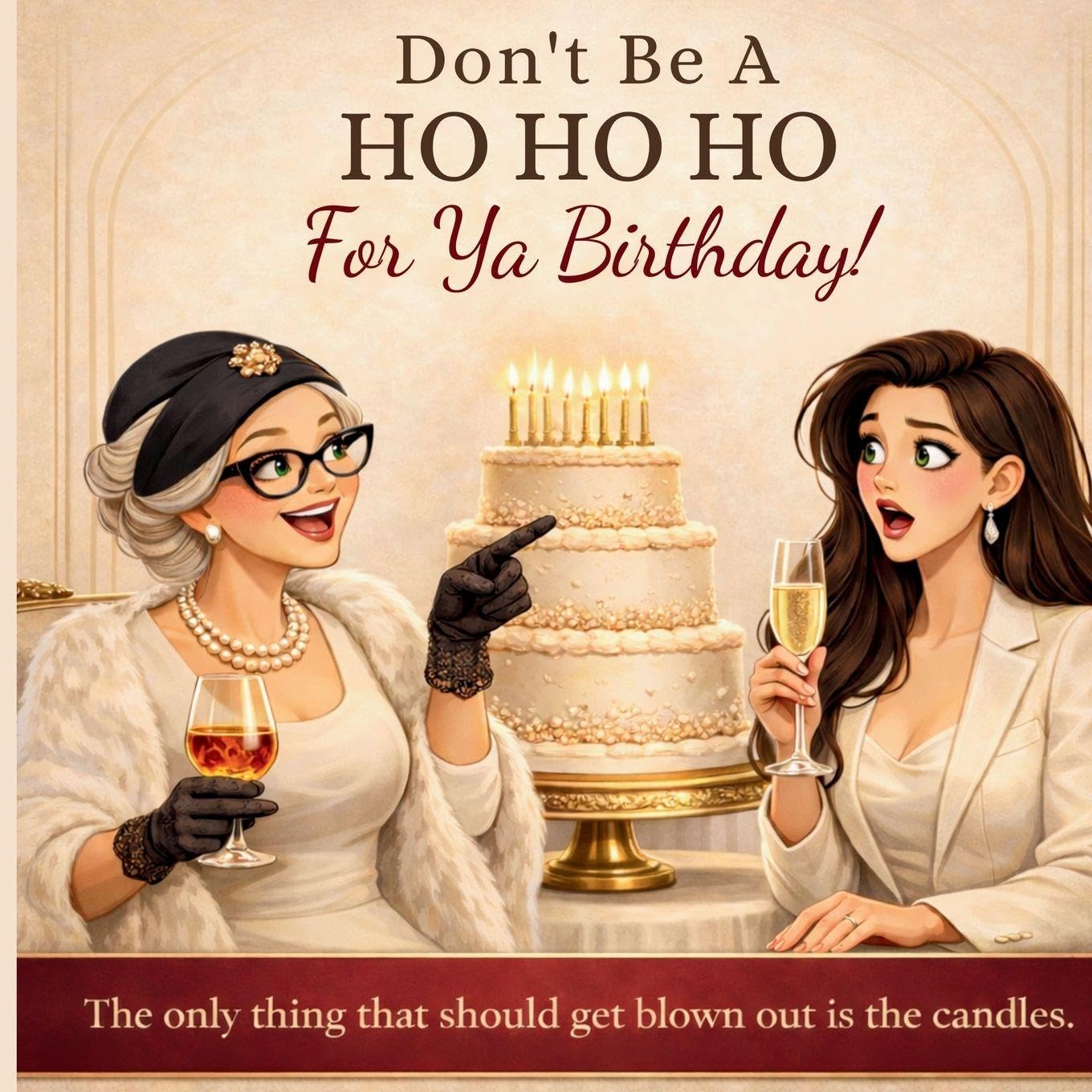 Don't Be A HO HO HO For Ya Birthday! The only thing that should get blown out is the candles Leisure, Home & Garden