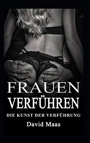 Frauen verführen: Die Kunst der Verführung book