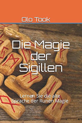 Die Magie der Sigillen: Lernen Sie die alte Sprache der Runen Magie Horror & Mystery