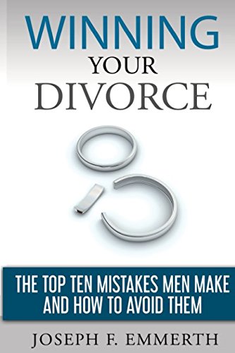 Winning Your Divorce: The Top Ten Mistakes Men Make and How To Avoid Them. Parents & Children