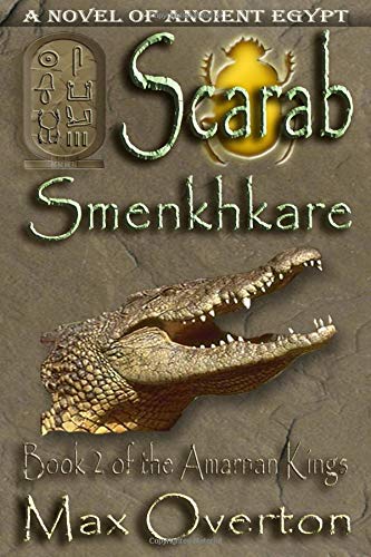 The Amarnan Kings, Book 2: Scarab - Smenkhkare Historical Fiction