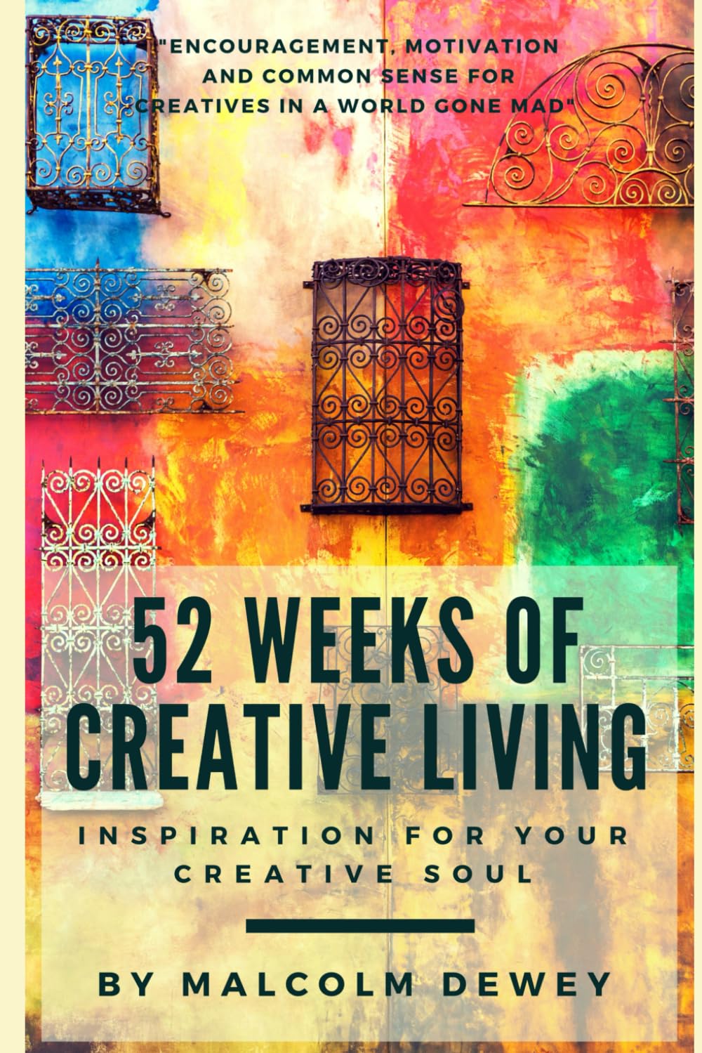 52 Weeks of Creative Living: Inspiration for Your Creative Soul (Your Year of Creativity) Lifestyle