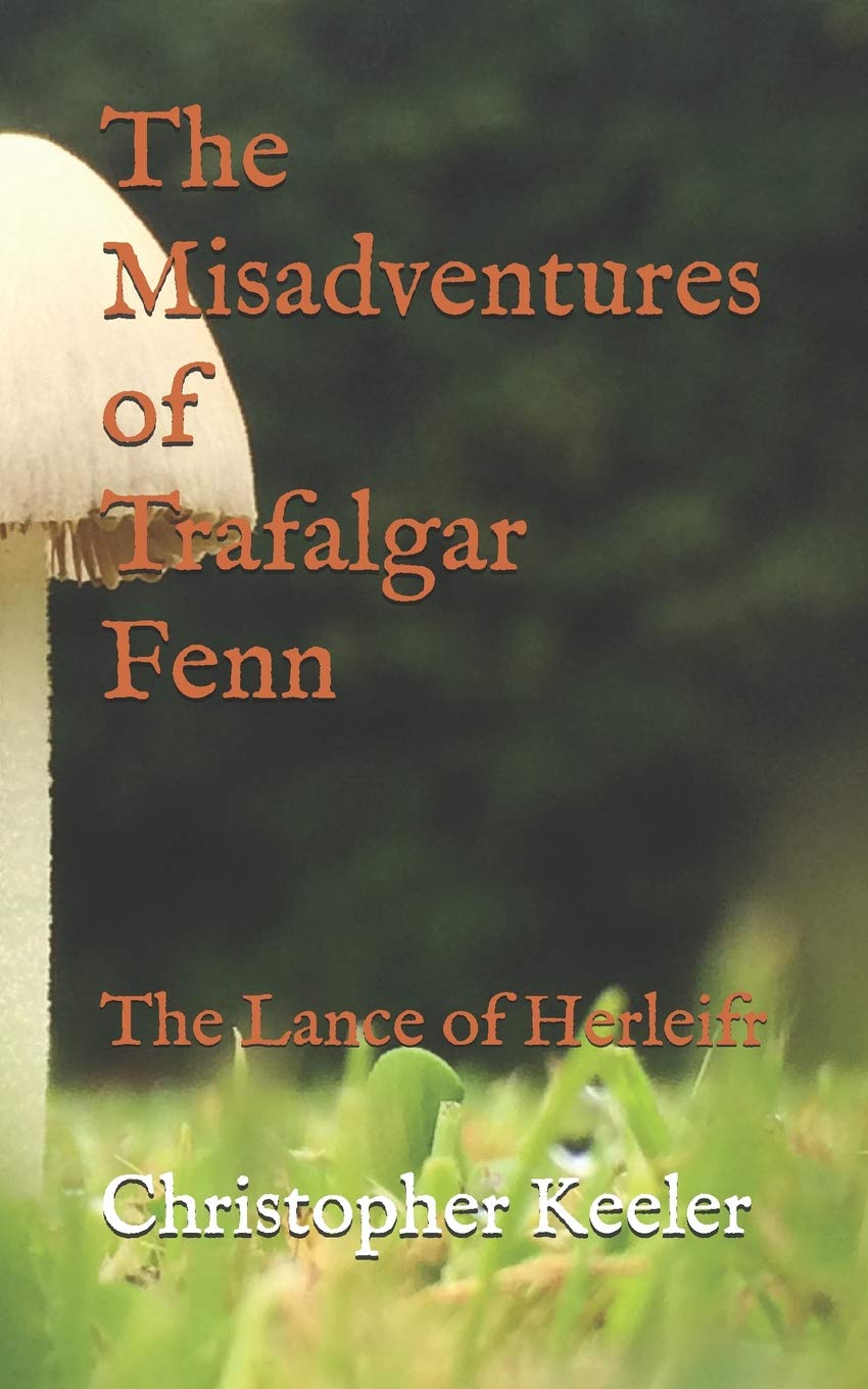 The Misdventures of Trafalgar Fenn: The Lance of Herleifr Humour & Satire