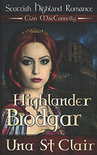 Highlander Brodgar: Scottish Highland Romance - Clan MacConnelly Historical Fiction