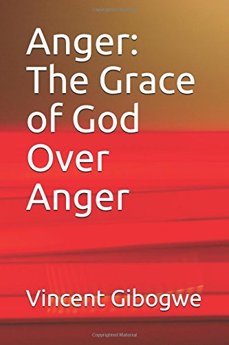 Anger: The Grace of God Over Anger Parents & Children