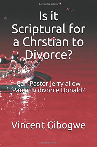 Is it Scriptural for a Chrstian to Divorce?: Can Pastor Jerry allow Paula to divorce Donald? Parents & Children