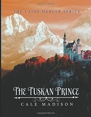 The Tuskan Prince (The Caine Mercer Series, Band 2) Fairy Tales & Legends