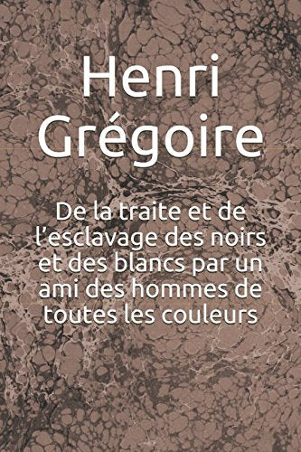 De la traite et de l’esclavage des noirs et des blancs par un ami des hommes de toutes les couleurs Law