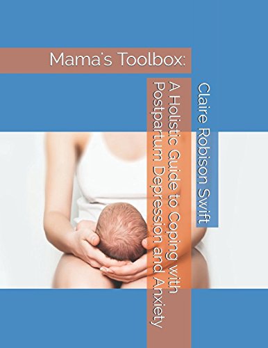 A Holistic Guide to Coping with Postpartum Depression and Anxiety (Mama's Toolbox, Band 1) Health, Nutrition & Fitness