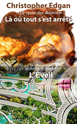 L'éveil - Part 1: Là où tout s'est arrêté (Les Astéries, Band 1) Novels & Short Stories