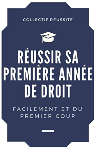 Réussir sa première année de droit facilement et du premier coup Law