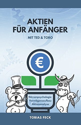 Aktien für Anfänger mit Ted & Toro: Börsenpsychologie, Vermögensaufbau, Aktienanalyse Business, Finance & Career