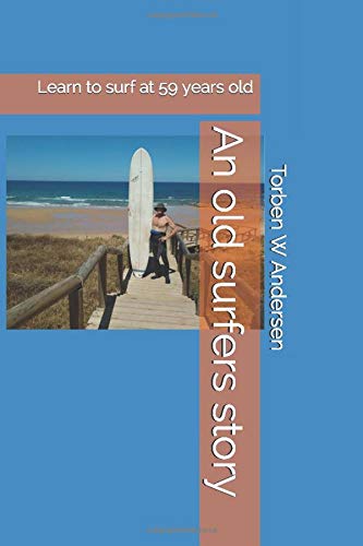 An old surfers story: Learn to surf at 59 years old Leisure & Fun