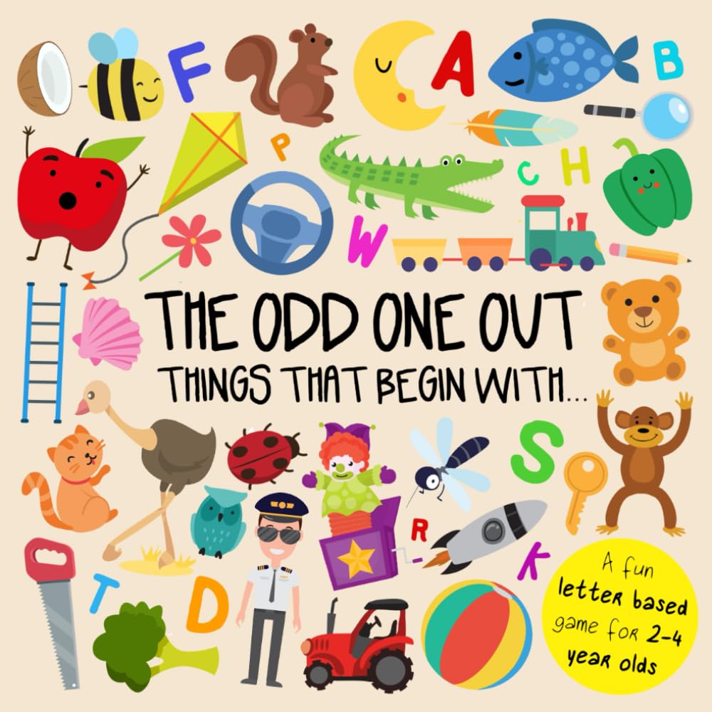 The Odd One Out - Things That Begin With...: A Fun Letter Based Game for 2-4 Year Olds (Odd One Out Games, Band 1) Non-fiction