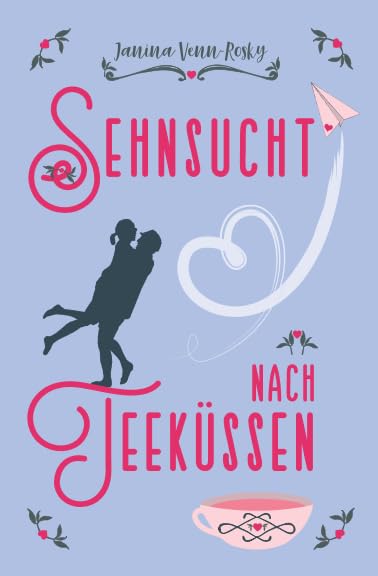 Sehnsucht nach Teeküssen (Tea Time, Band 3) Contemporary literature