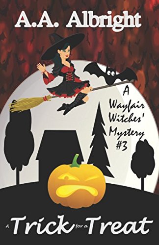 A Trick for a Treat (A Wayfair Witches' Cozy Mystery #3) Horror & Mystery