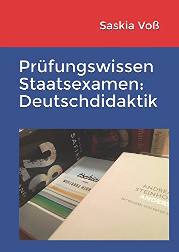 Prüfungswissen Staatsexamen: Deutschdidaktik Learning & Reference