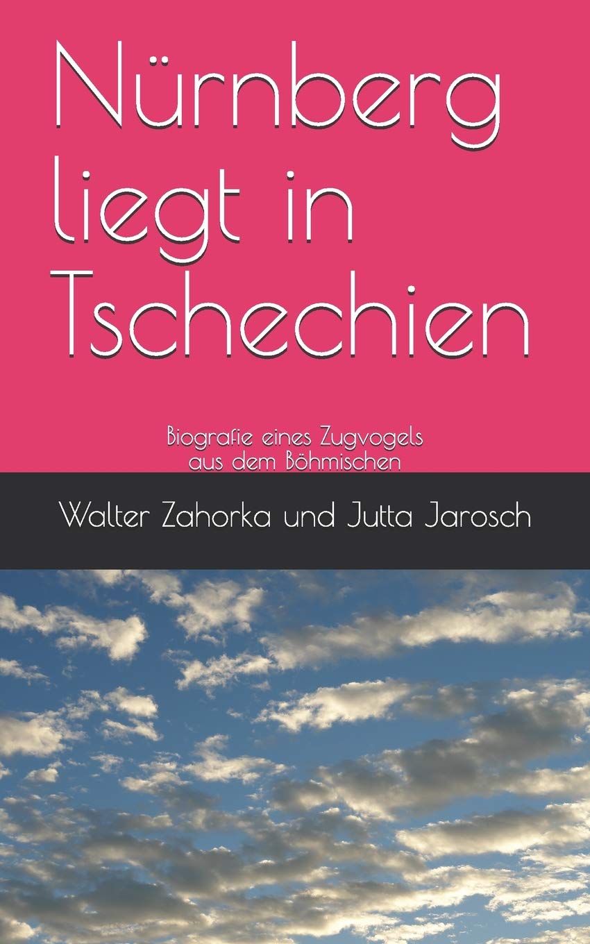 Nürnberg liegt in Tschechien: Humorvolle Erinnerungen eines überzeugten Europäers Humour & Satire