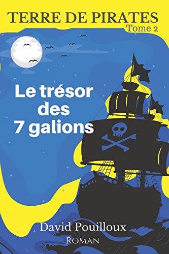 Terre de Pirates T2: Le trésor des 7 galions book