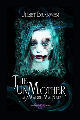 The Unmother: La Madre Mai Nata book