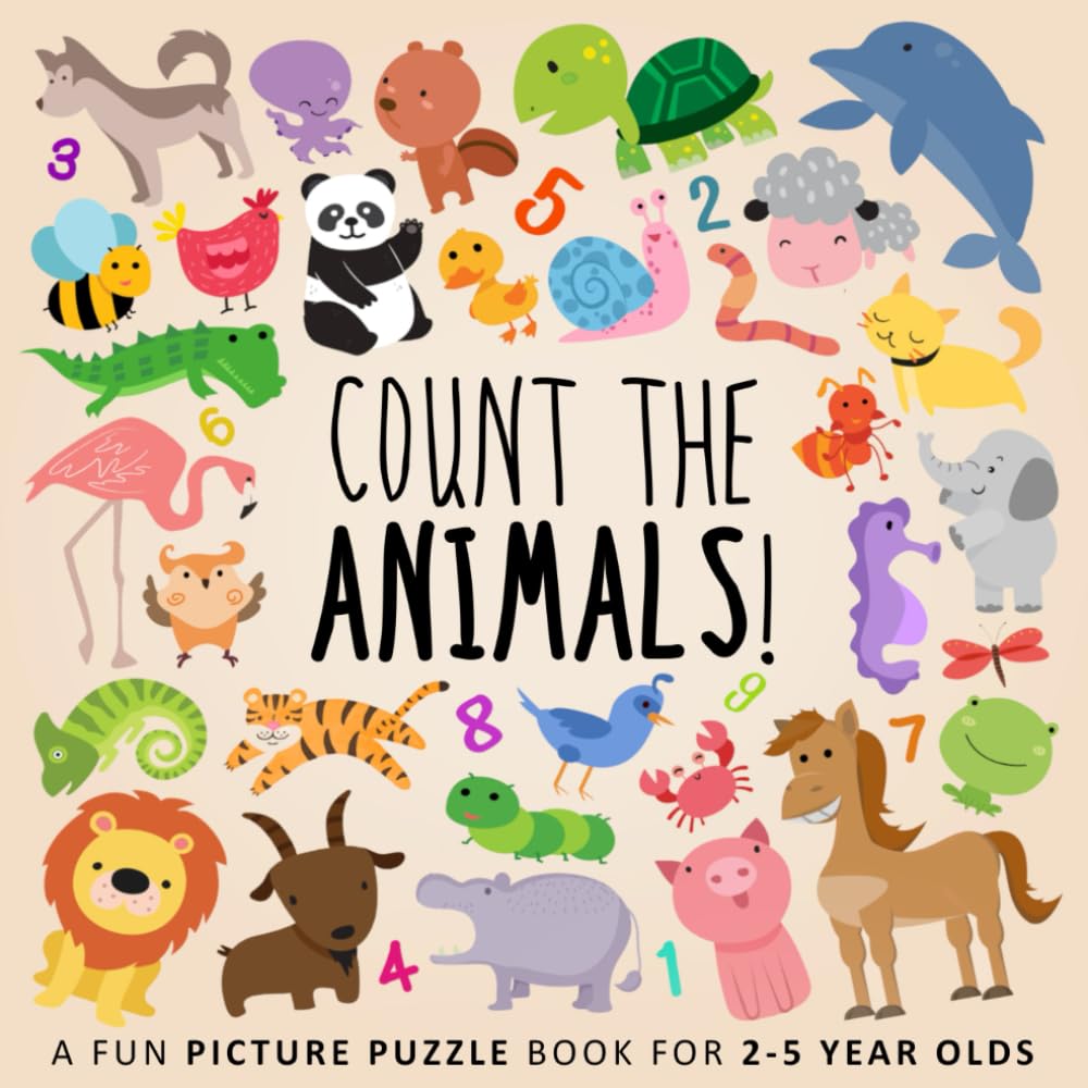 Count the Animals!: A Fun Picture Puzzle Book for 2-5 Year Olds (Counting Books for Kids, Band 1) Non-fiction