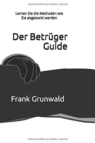 Der Betrüger Guide: Lernen Sie die Methoden wie Sie abgezockt werden Politics & Society