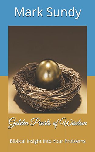 Golden Pearls of Wisdom: Biblical Insight Into Your Problems Religion & Esotericism