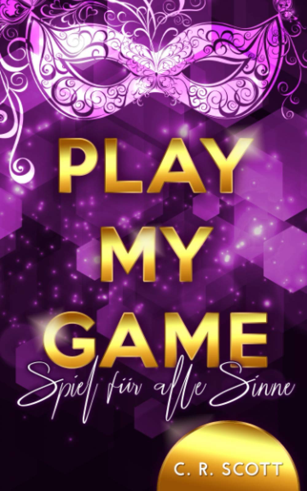 Play My Game: Spiel für alle Sinne Contemporary Romance