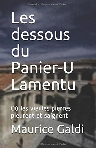 Les dessous du Panier-U Lamentu: Où les vieilles pierres pleurent et saignent Politics & Society