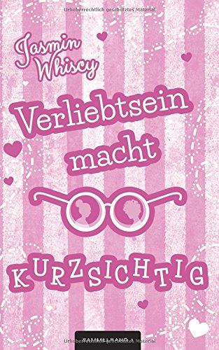 Verliebtsein macht kurzsichtig Sammelband 1 Books