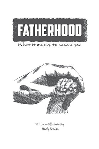 Fatherhood: What it means to have a son (Parenthood, Band 1) Contemporary literature