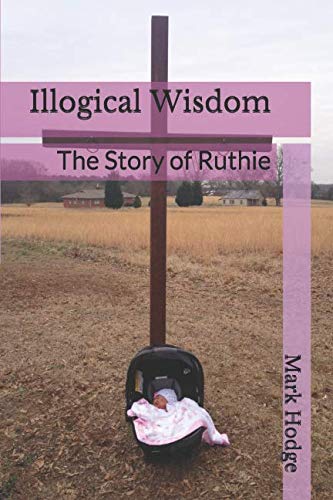 Illogical Wisdom: The Story of Ruthie Parents & Children