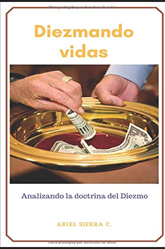 Diezmando Vidas: Analizando la doctrina del diezmo Books