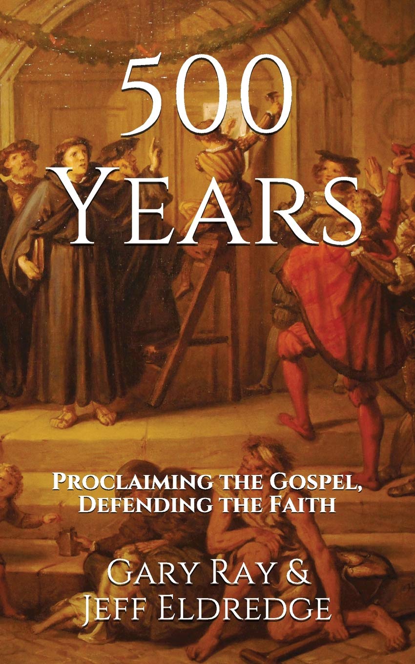500 Years: Proclaiming the Gospel, Defending the Faith Religion & Esotericism