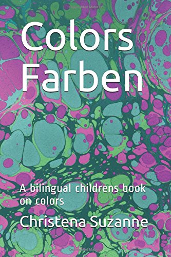 Colors Farben: A bilingual childrens book on colors Foreign Languages ​​& Dictionaries