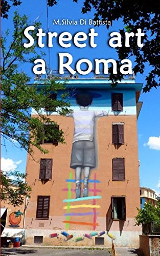 Street art a Roma (Roma curiosa, Band 4) Film, Art & Culture
