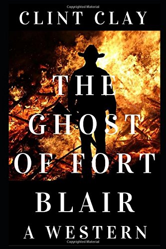 The Ghost of Fort Blair: A Western Adventure from the author of "Gunsmoke: A Western Adventure" Contemporary literature Books