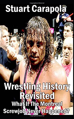 Wrestling History Revisited: What If The Montreal Screwjob Never Happened? Leisure & Fun
