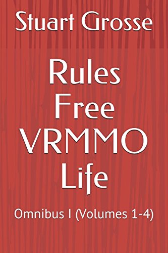 Rules Free VRMMO Life: Omnibus I (Volumes 1-4) Fantasy & Sci-Fi