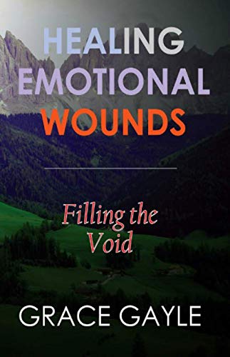 HEALING EMOTIONAL WOUNDS: Filling the Void Partnership & Love