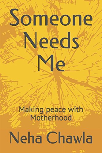 Someone Needs Me: Making peace with Motherhood Contemporary literature