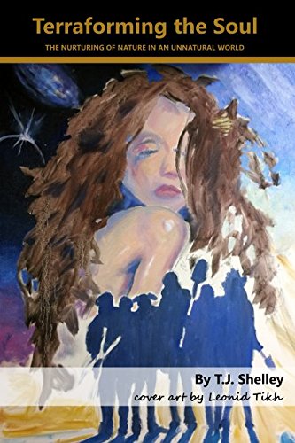 Terraforming the Soul: The Nurturing of Nature in an Unnatural World Contemporary literature