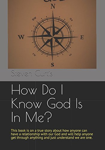 How Do I Know God Is In Me: The truth about our God. Our Lord.What is it like in Heaven Personalities