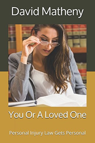 You Or A Loved One: Personal Injury Law Gets Personal Contemporary literature