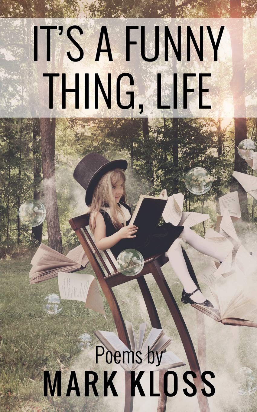 It's A Funny Thing, Life: Poetry of Love, Loss and Inspiration Poetry