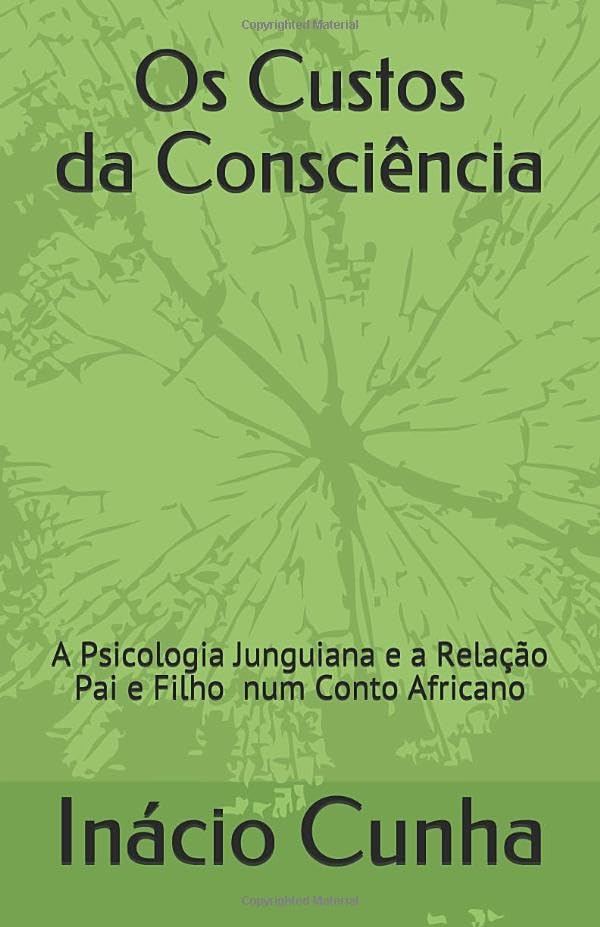 Os Custos da Consciência: A Psicologia Junguiana e a Relação Pai e Filho num Conto Africano Psychology