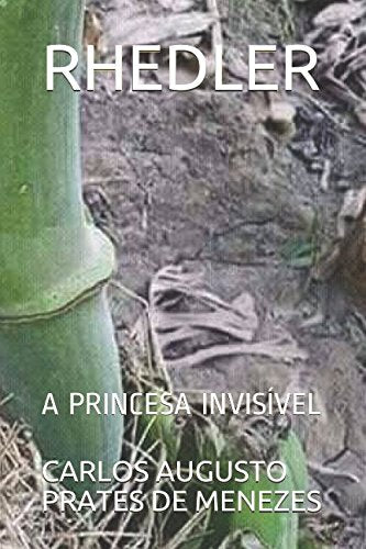 RHEDLER: A PRINCESA INVISÍVEL Novels & Short Stories